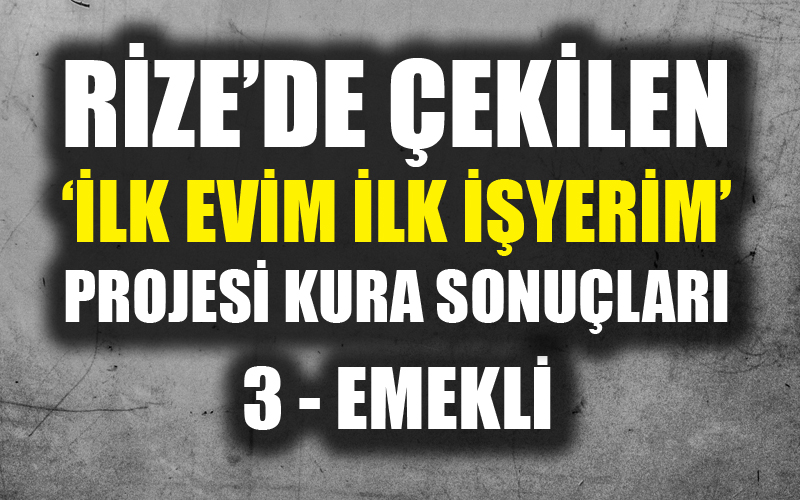 Rize Toki Konut Kura Sonuçları 'İlk evim ilk işyerim projesi' kura sonuçları