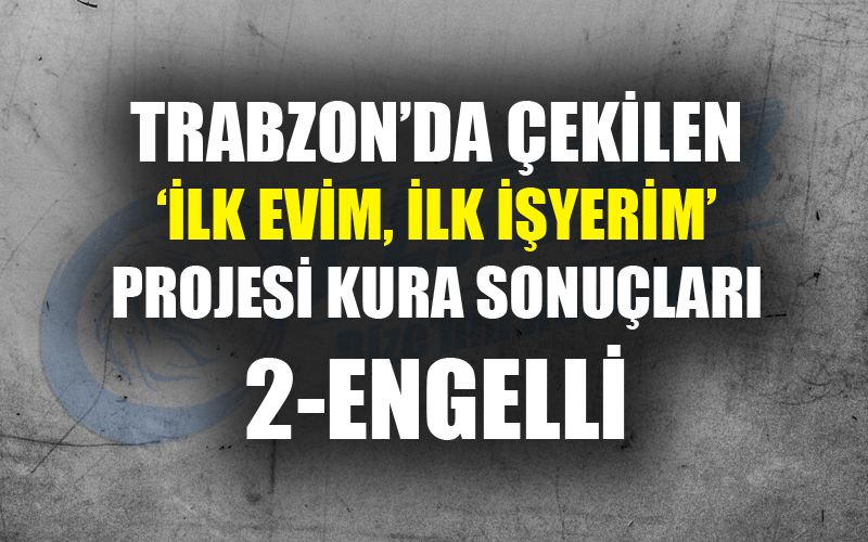 Trabzon Toki konutları kura çekiliş sonuçları