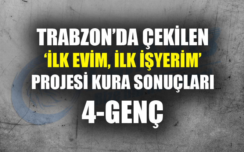 Trabzon Toki konutları kura çekiliş sonuçları