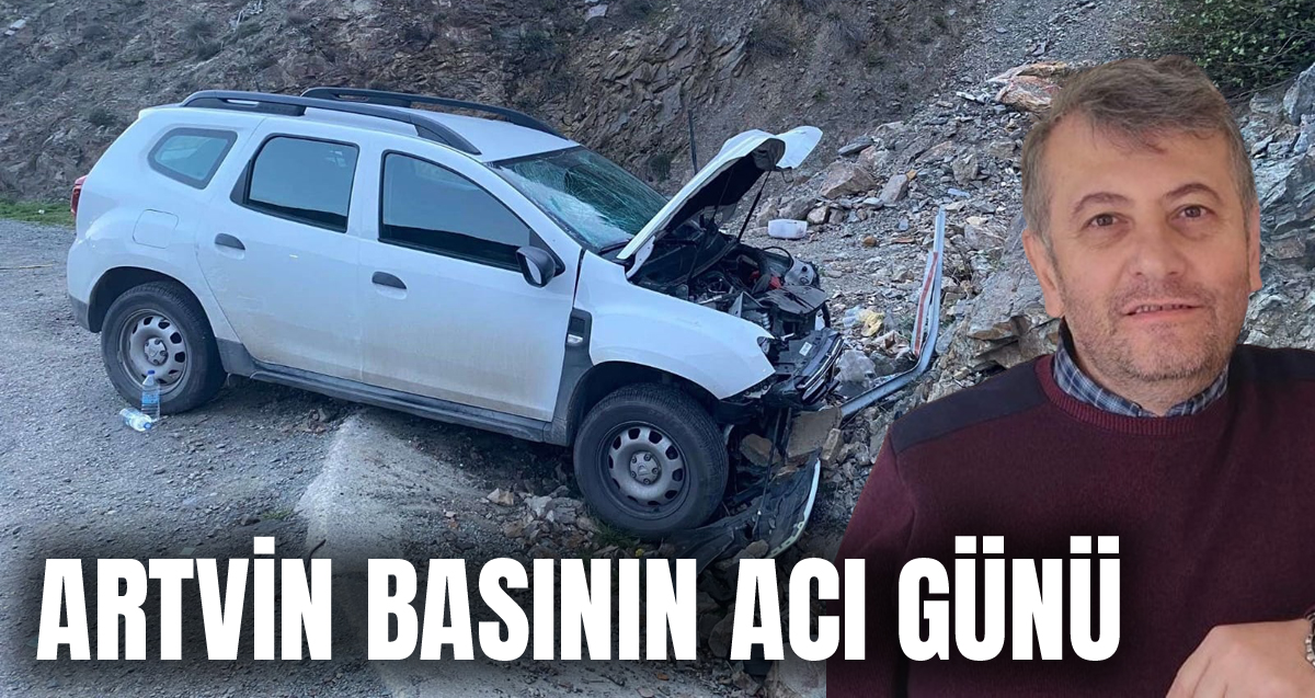 Artvin'de meydana gelen kazada gazeteci Tolga Gül hayatını kaybederken Fatih Tüysüz yaralandı