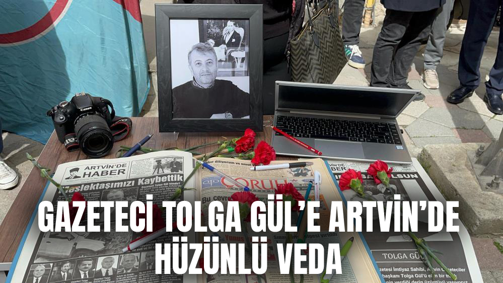 Trafik kazasında hayatını kaybeden İHA Artvin eski muhabiri Tolga Gül son yolculuğuna uğurlandı
