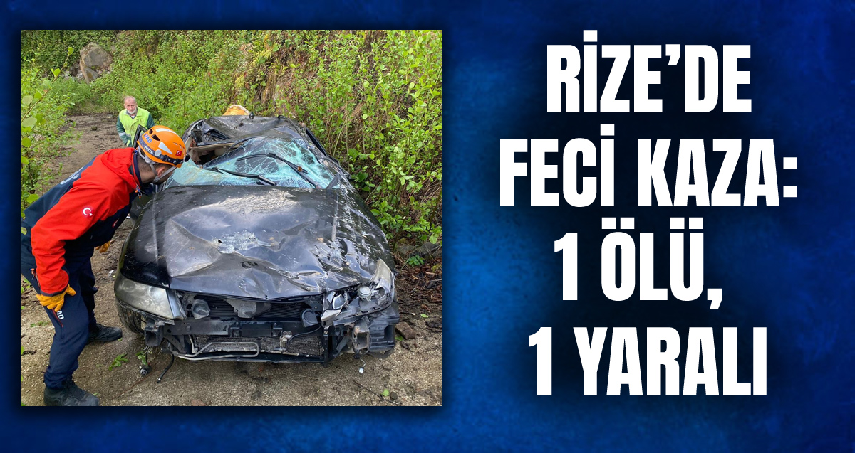Rize’de meydana gelen kazada Yasin Keleşoğlu hayatını kaybetti