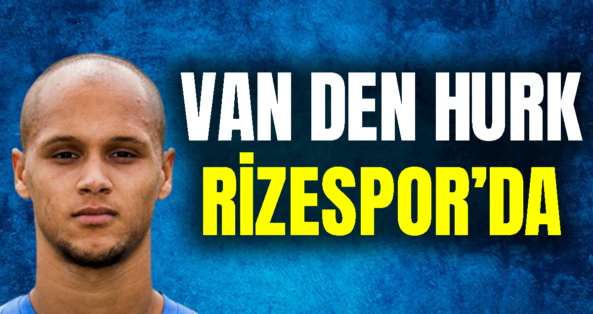 Rizespor Anthony Van Den Hurk transferini duyurdu