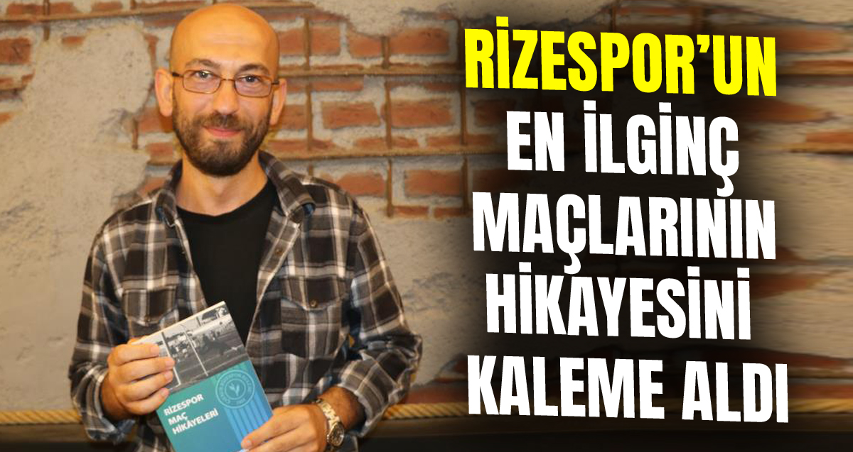 Rizeli araştırmacı Mehmet Tahsin Tansu Rizespor’un tarihteki en ilginç 29 maçını kaleme aldı