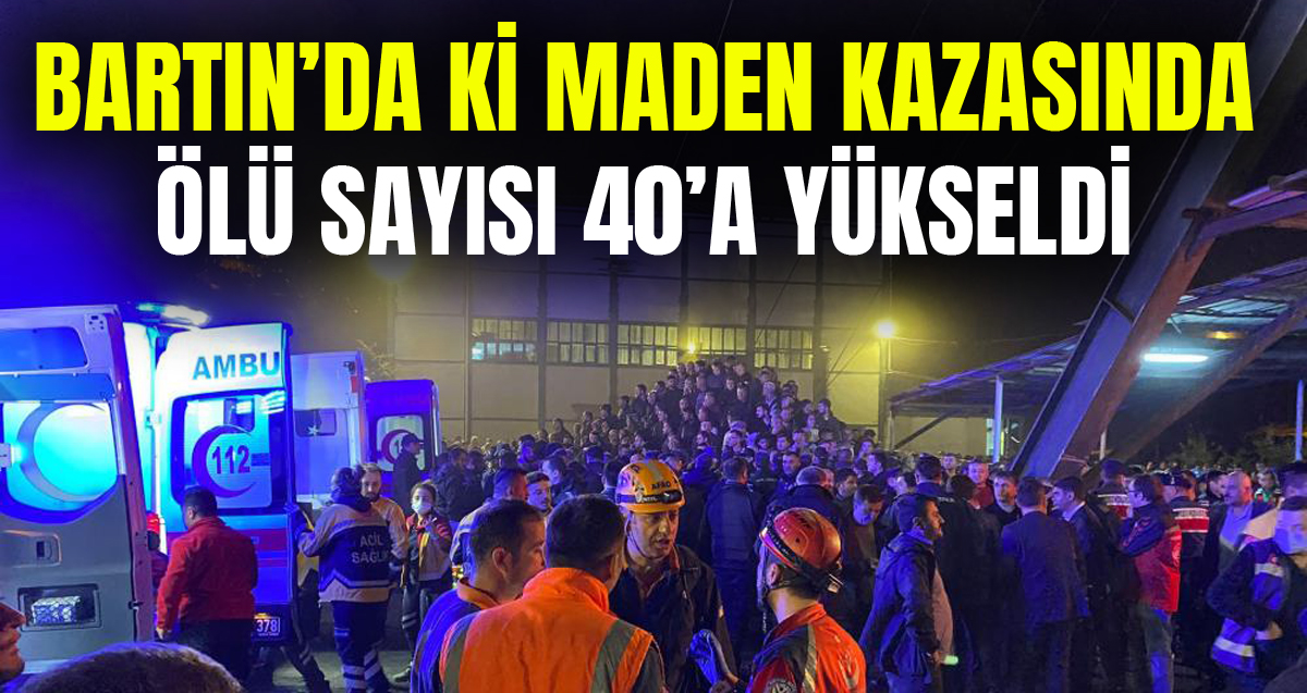 Bakan Soylu maden kazasında ölü sayısının 40'a çıktığını aktardı