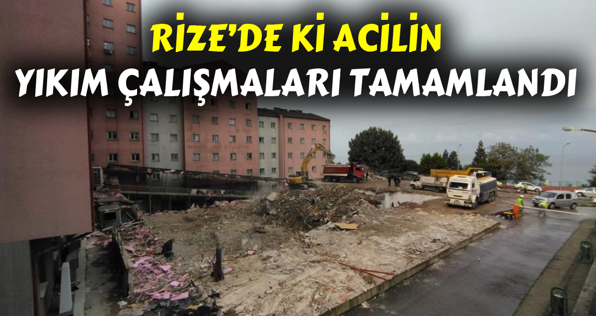 RTEÜ Eğitim Araştırma Hastanesi Acil Servisi yenisi yapılmak üzere yıkıldı