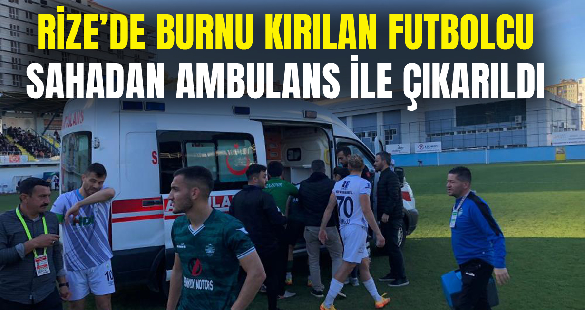 Burnu kırılan futbolcu Uğur Aygören sahadan ambulans ile çıkartıldı