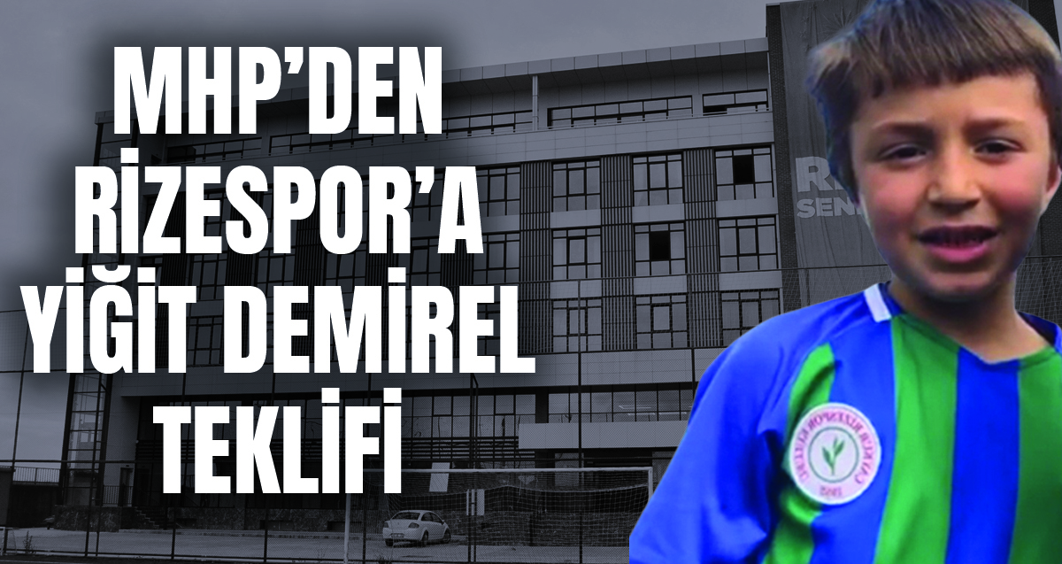MHP'den Rizespor'a 'Yiğit Demirel' teklifi