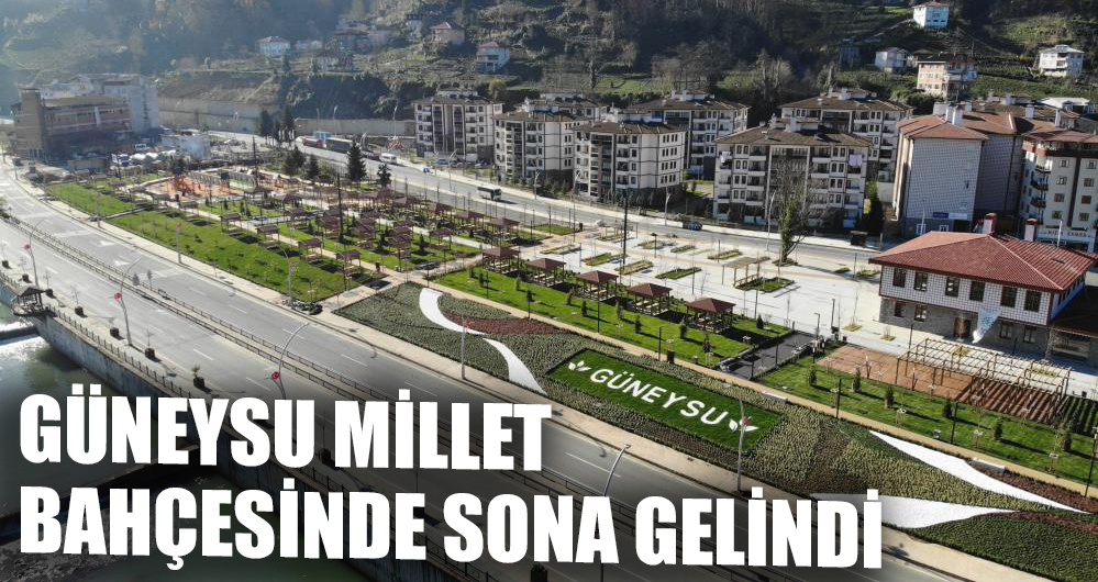 Cumhurbaşkanı Erdoğan'ın baba ocağı Güneysu ilçesindeki Millet Bahçesi açılış için gün sayıyor