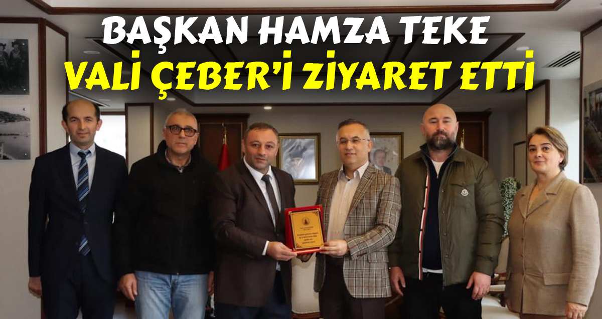  Başkan Hamza Teke Rize Valisi Kemal Çeber'i ziyaret etti