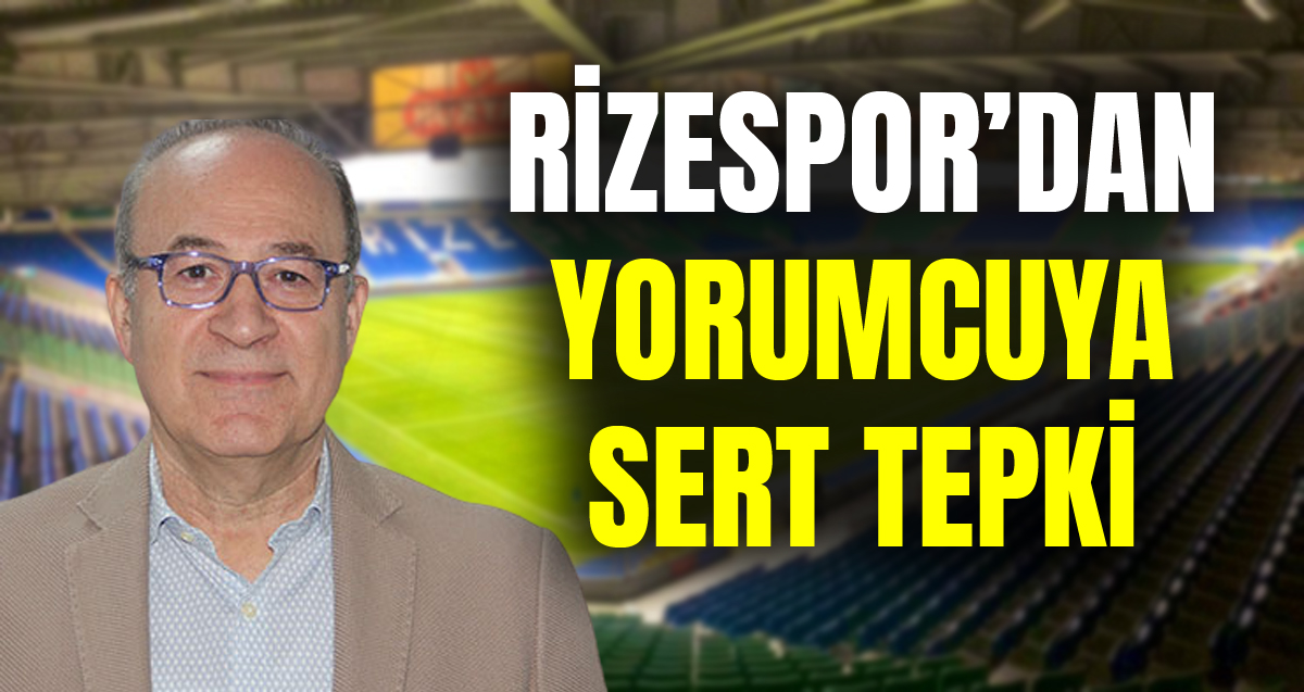 Çaykur Rizespor'dan spor yorumcusuna tepki: "Rizespor camiasından özür dilemesini bekliyoruz"