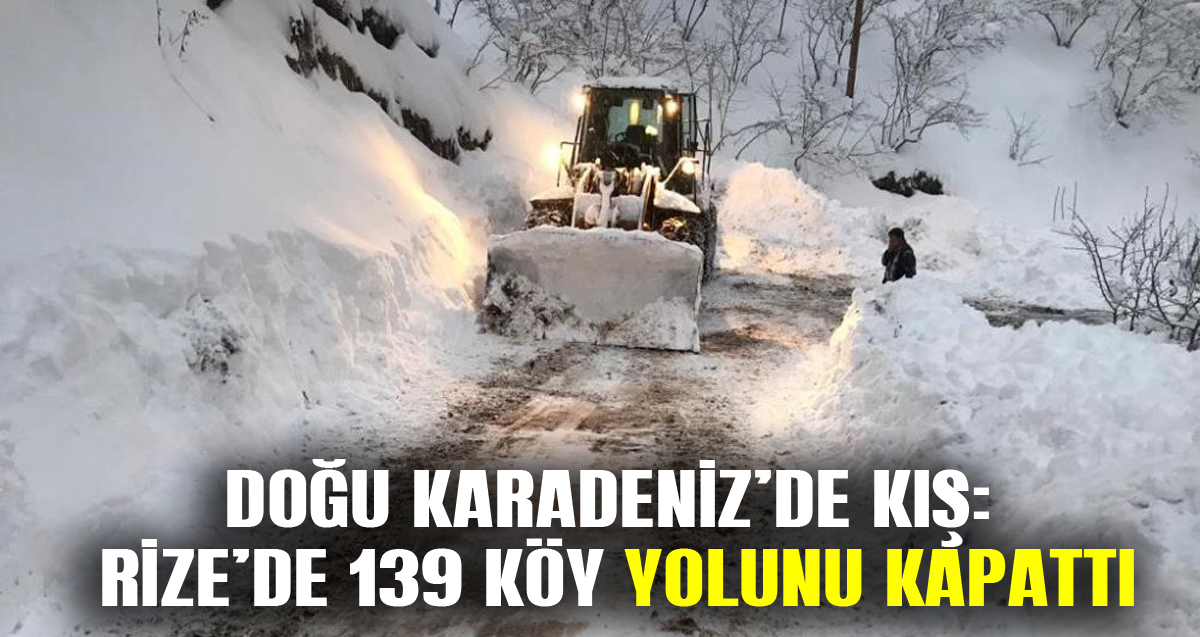 Doğu Karadeniz’de 759 köy ve mahalleye kış nedeniyle ulaşılamıyor 