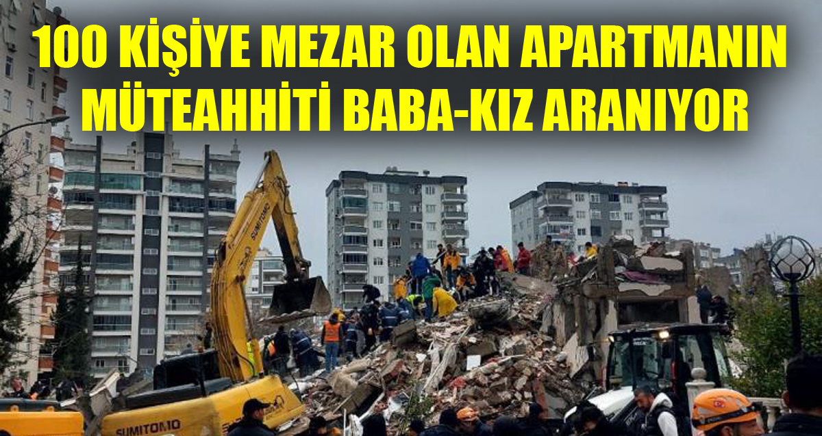 Adana'da 100 kişiye mezar olan apartmanın müteahhitti Abdullah Aybaba ve kızı Eda Aybaba aranıyor