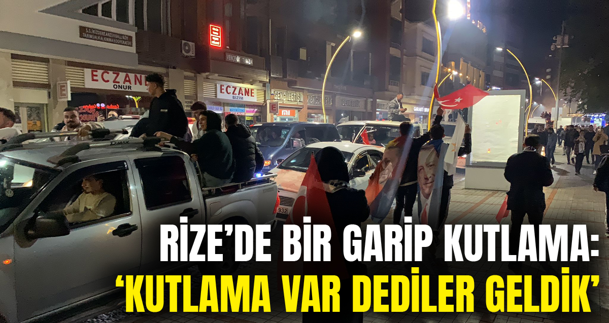 Rize'de sebepsiz kutlama