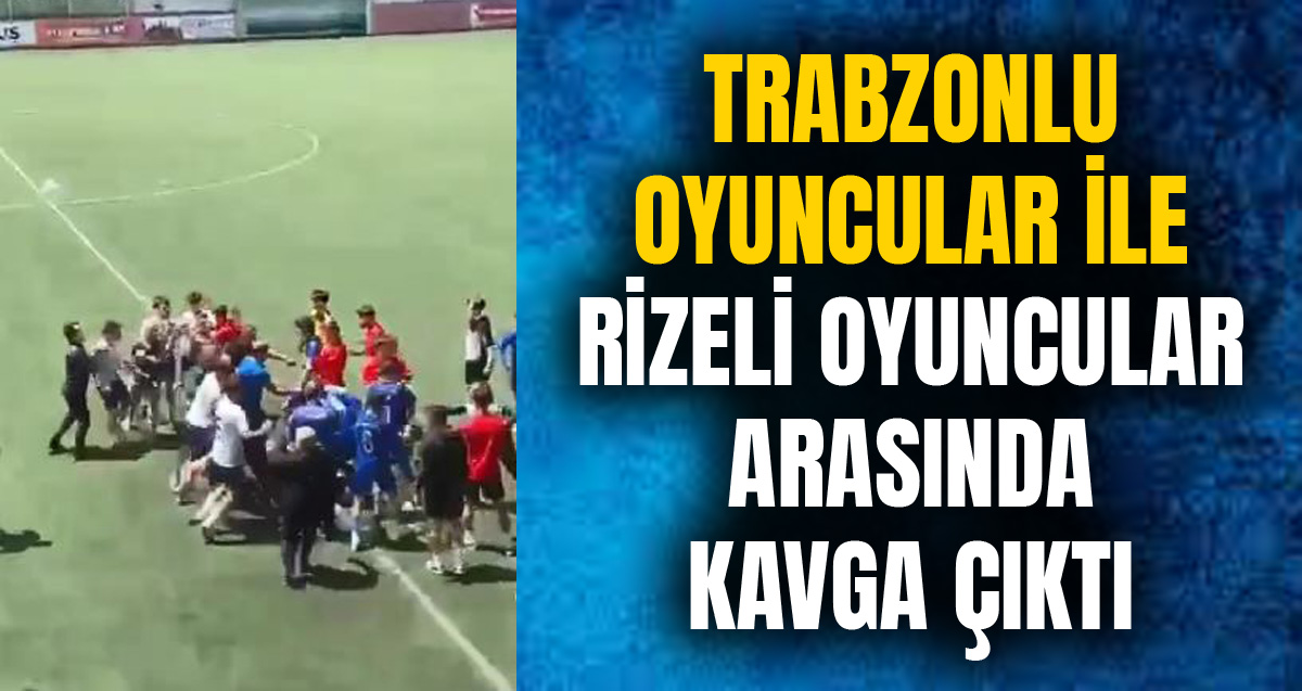 Artvin’de U17 futbol maçında Trabzonlu ve Rizeli oyunlar arasında kavga çıktı