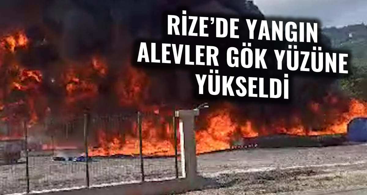 Rize'de yangın, alevler gök yüzüne yükseldi