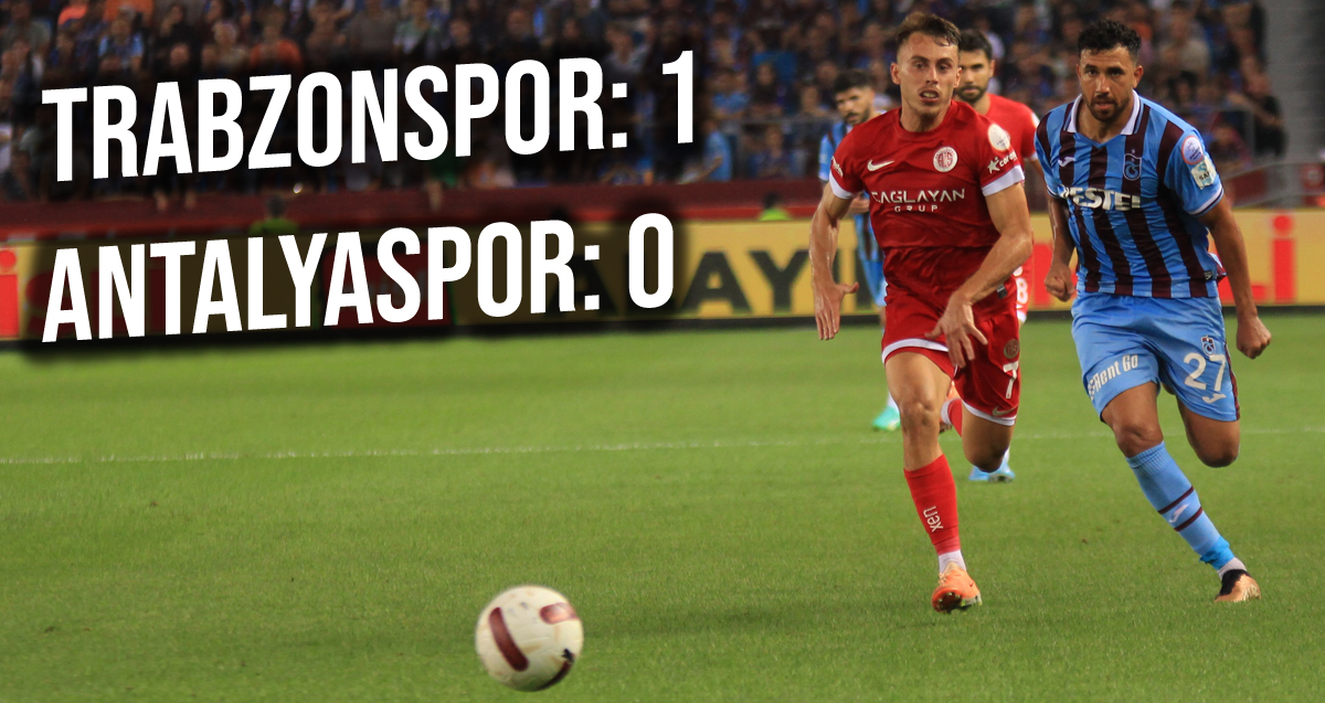 Trabzonspor Antalyaspor'u tek golle geçti