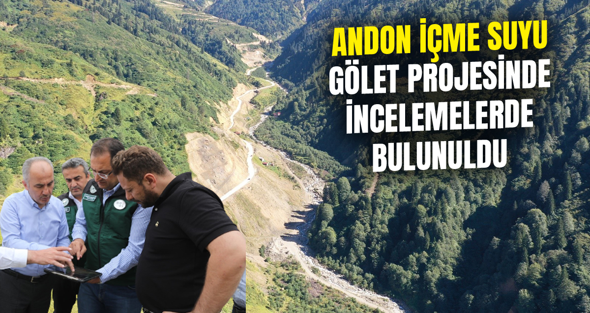Başkan metin ve Milletvekili Avcı'dan Andon içme suyu gölet projesinde inceleme