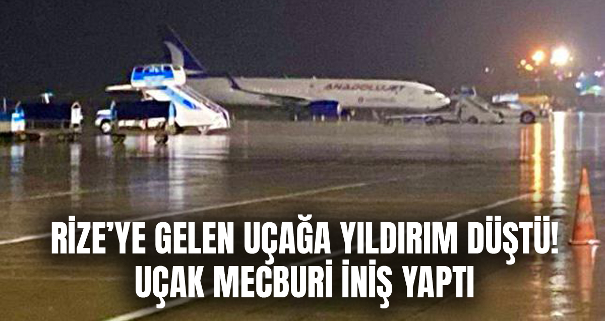 Ankara’dan Rize’ye gelen uçağa yıldırım düşmesi sonucu Trabzon’a mecburi iniş yaptı  