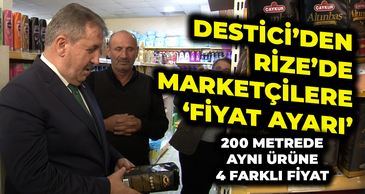 BBP Genel Başkanı Mustafa Destici'den Rize'de 'ÇAYKUR Çayı fiyat ayarı'