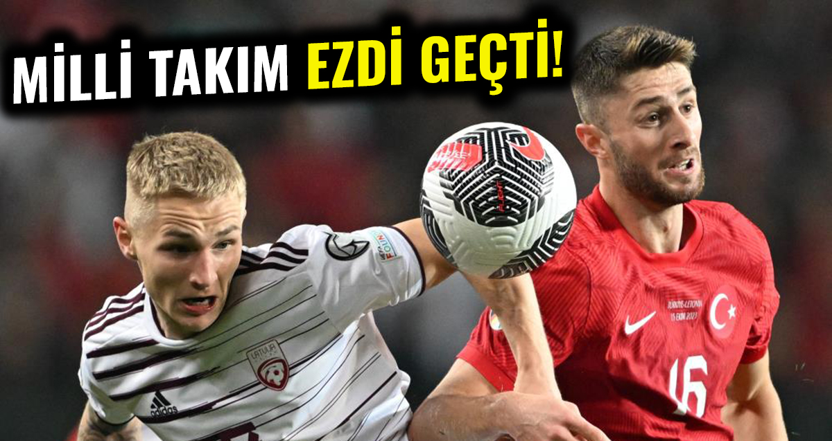 Türkiye gollere doyamadı! Türkiye: 4 - Letonya: 0
