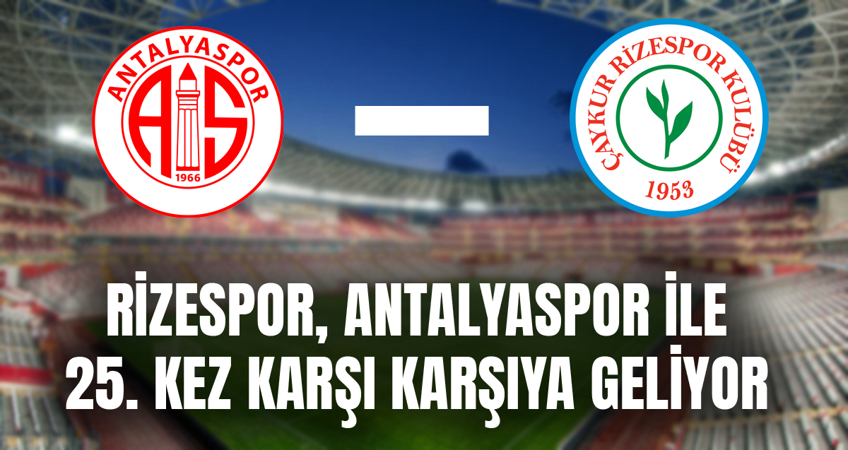 Rizespor, Antalyaspor ile 25. randevuda
