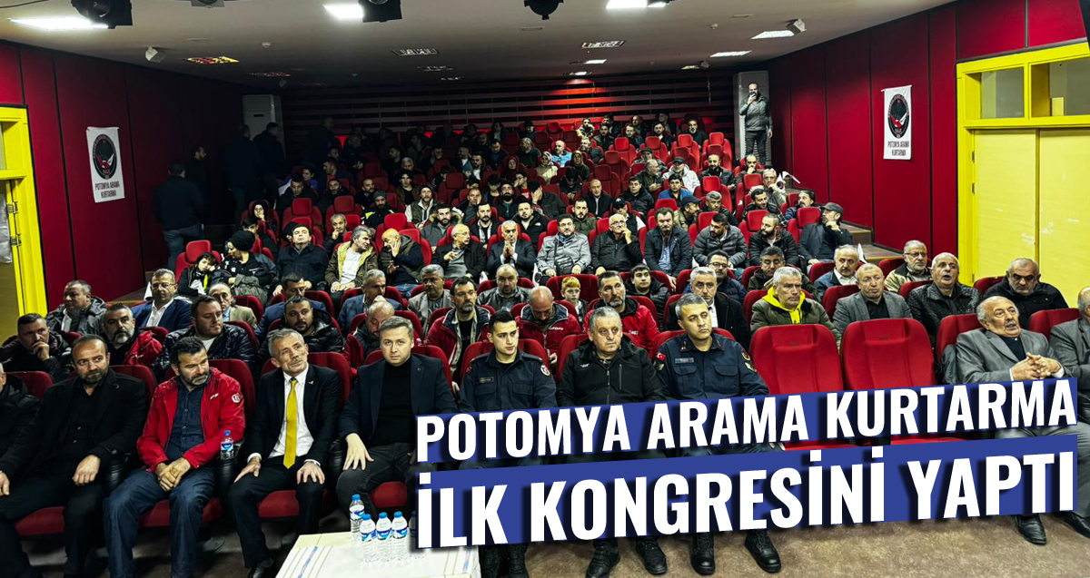 Potomya Arama Kurtarma'nın ilk kongresi gerçekleşti
