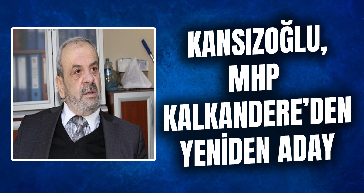 Hasan Kansızoğlu, Kalkandere'den yeniden aday adayı!