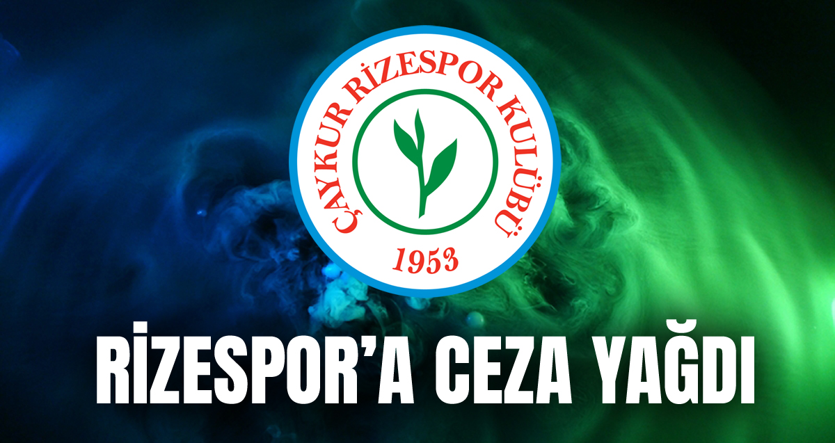 Çaykur Rizespor'a PFDK'dan 240 bin TL ceza aldı 
