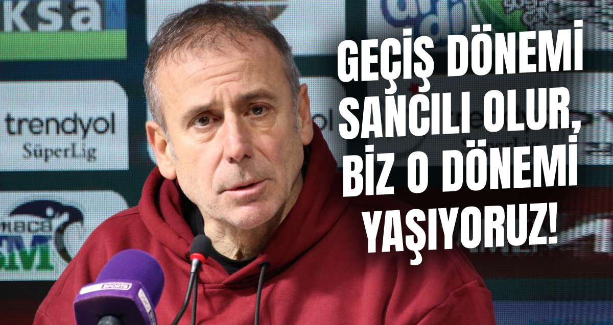 Abdullah Avcı: “Yine de ligin üçüncüsü bir Trabzonspor var”